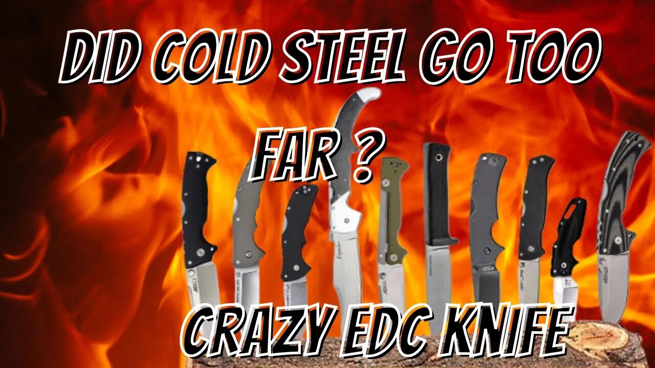 THAT TIME COLD STEEL WENT TOO FAR