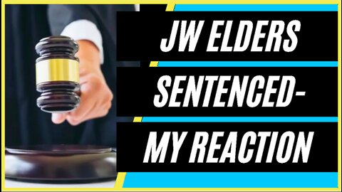 JW Elders Convicted Because of Watchtower's Advice!