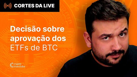 ETFs de BTC foram APROVADOS?