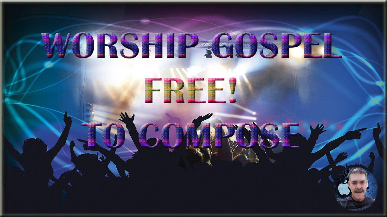 GOSPEL FREE TO COMPOSE!