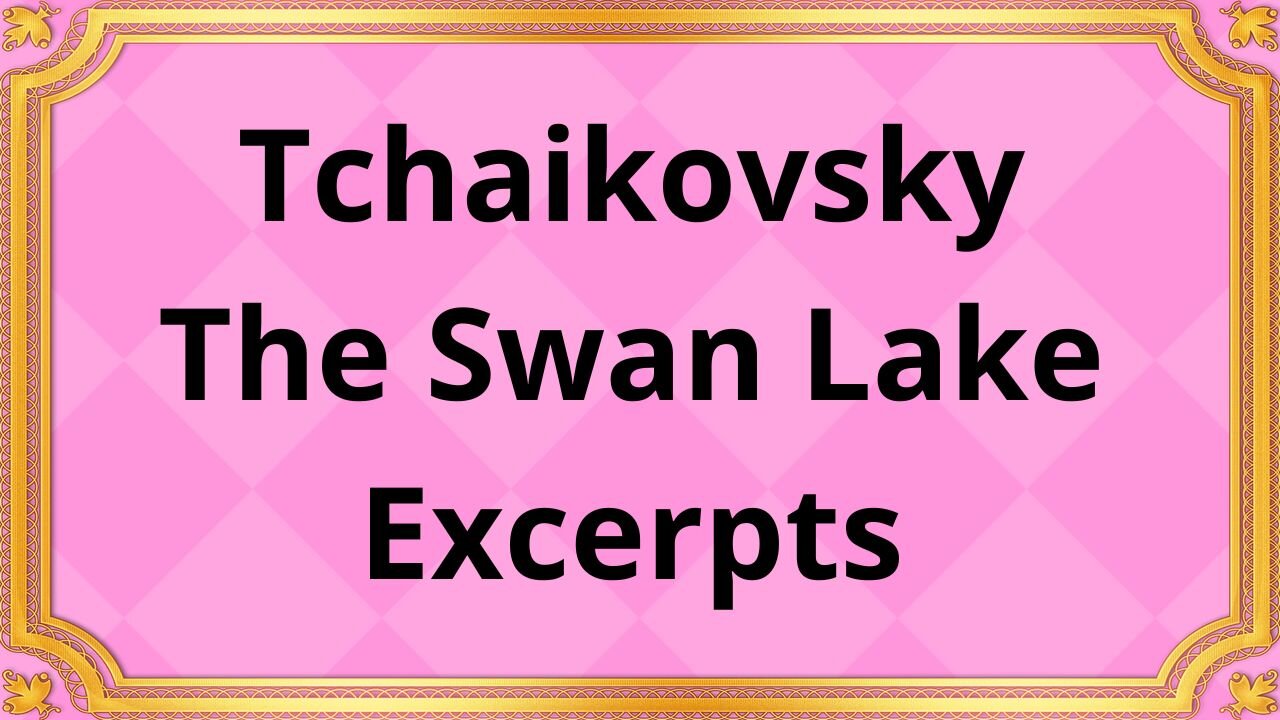 Tchaikovsky The Swan Lake Excerpts