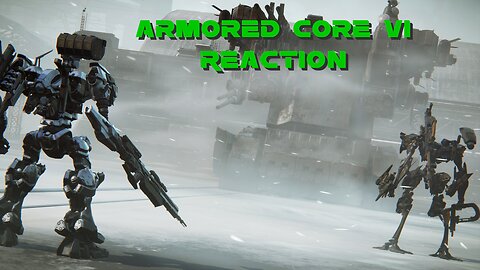 Armored Core VI Gameplay Preview Reaction