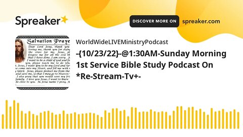 -{10/23/22}-@1:30AM-Sunday Morning 1st Service Bible Study Podcast On *Re-Stream-Tv+-