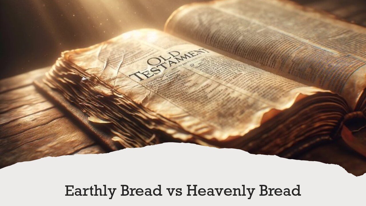 Earthly Bread vs Spiritual Bread.