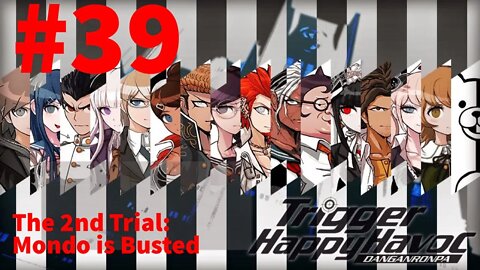 Danganronpa: Trigger Happy Havoc - Episode 39: The 2nd Trial - Mondo is Busted