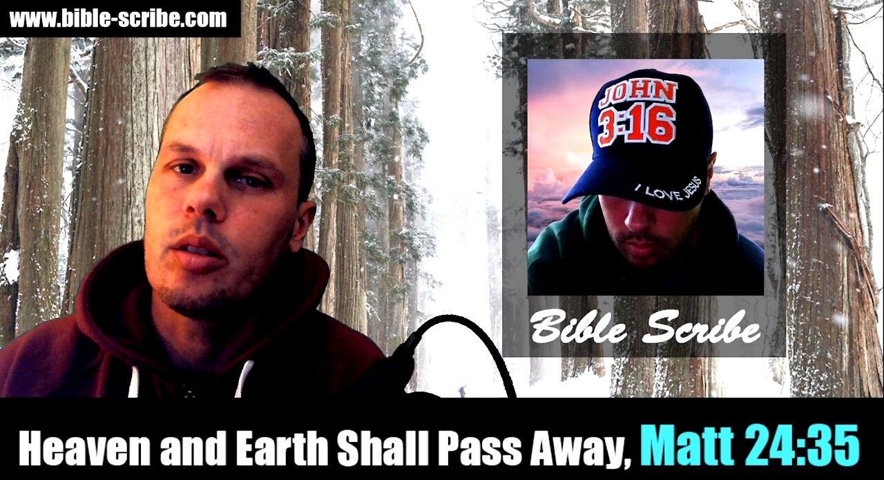 Heaven and Earth Shall Pass Away, Matthew 24:35