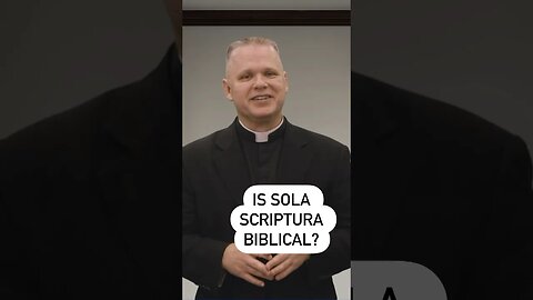 Is sola scriptura biblical? #solascriptura #frchrisalar #christian #livingdivinemercy