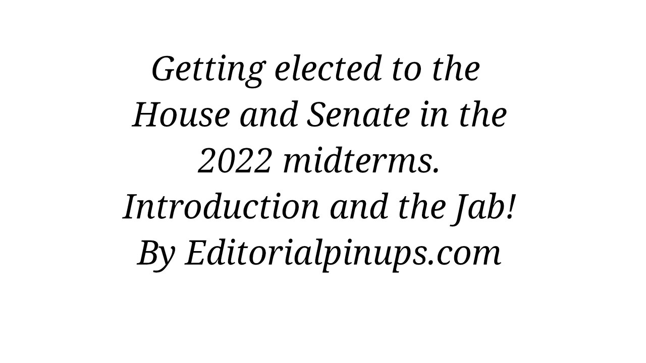 Getting Elected to the House and Senate in the 2022 Midterms