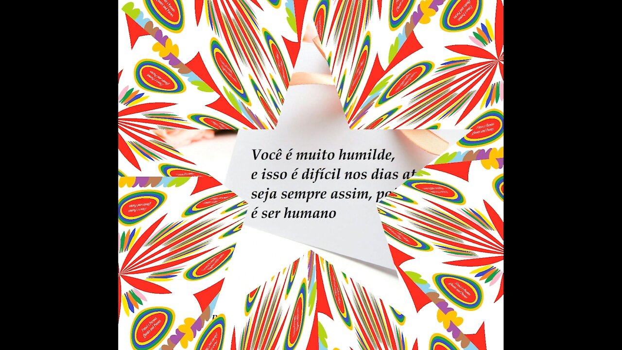 Você é muito humilde, seja sempre assim [Frases e Poemas]