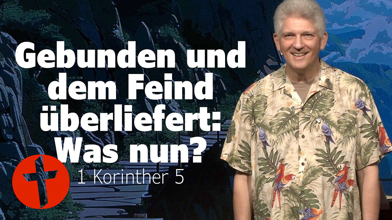 Gebunden und dem Feind überliefert: Was nun? | 1 Korinther 5 | Gert Hoinle
