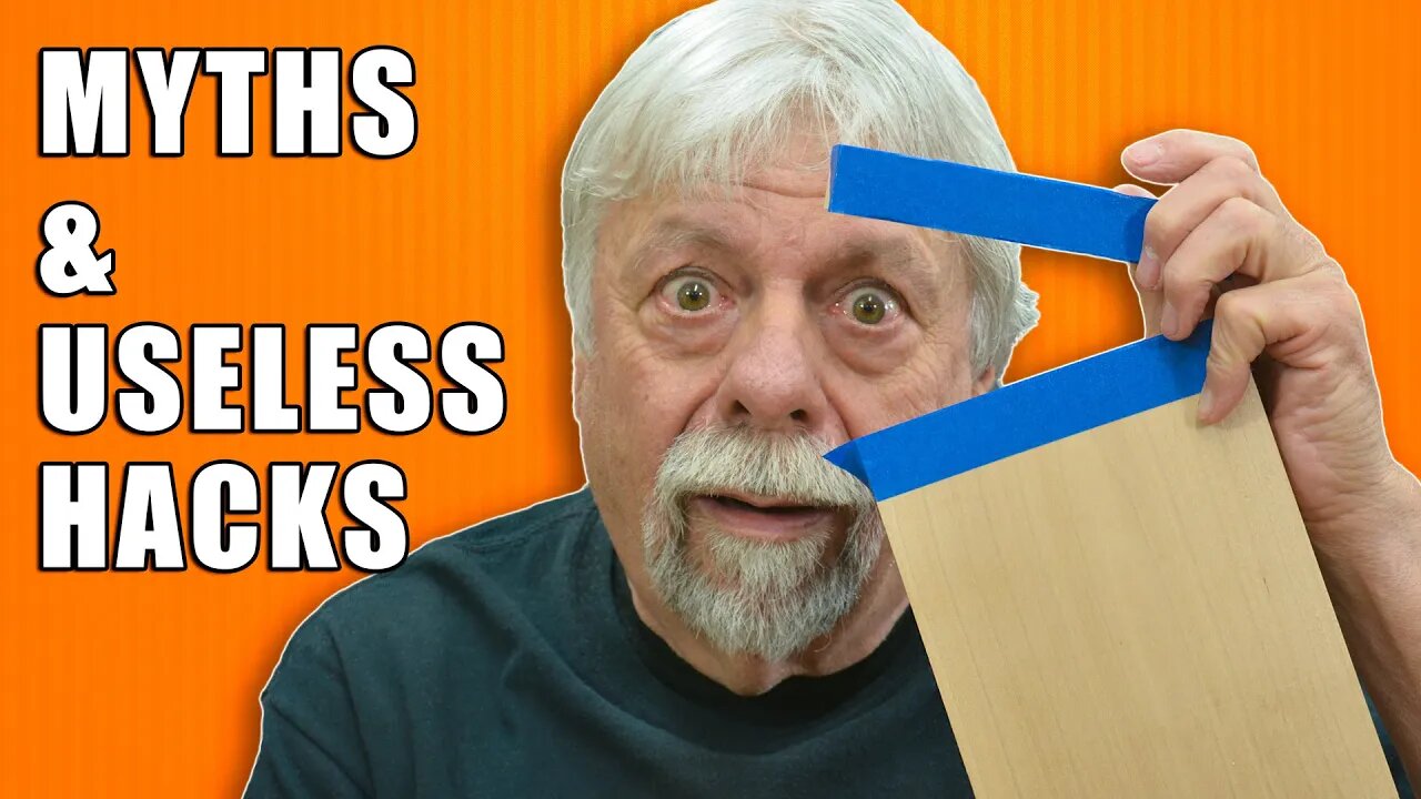 Woodworking Myths and Useless Woodworking Hacks