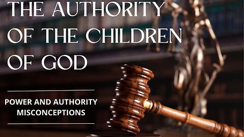 The Authority of the Children of God │Power and Authority Misconceptions