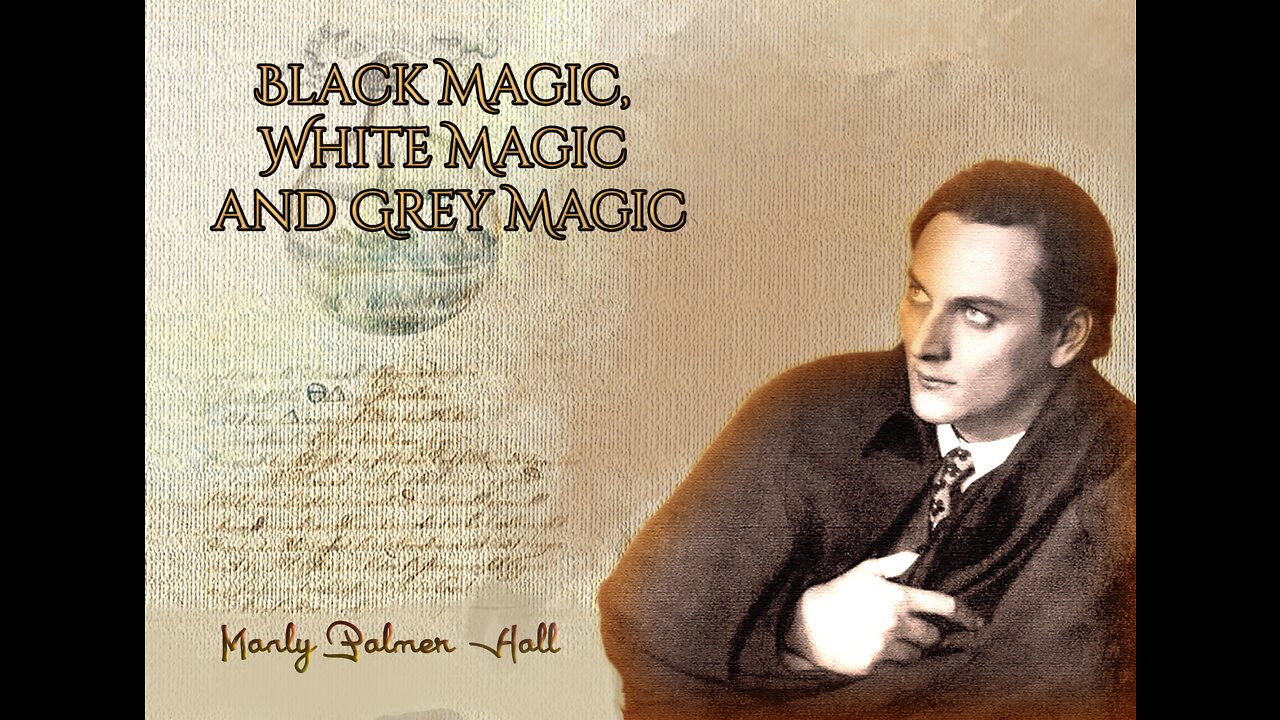 Black Magic, White Magic, And Grey Magic By Manly Palmer Hall