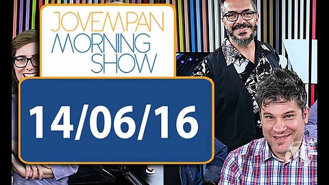 Morning Show - edição completa - 14/06/16