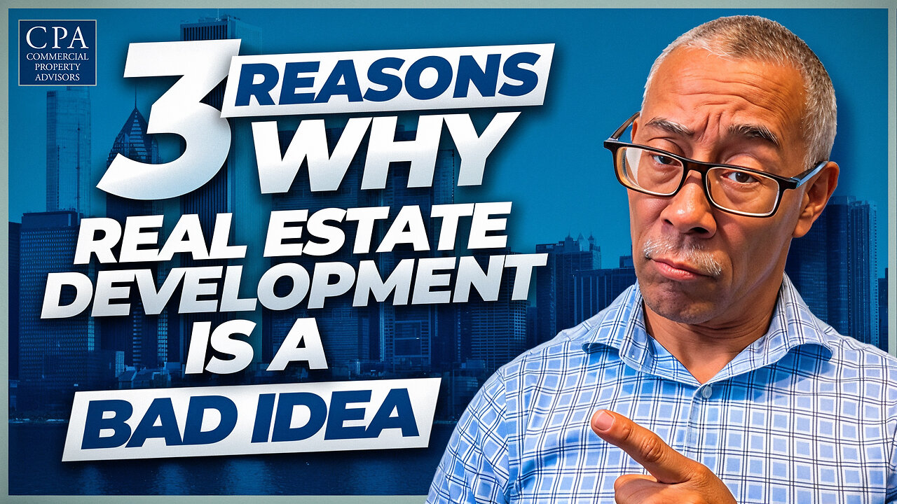 3 Reasons Why Real Estate Development is a Bad Idea