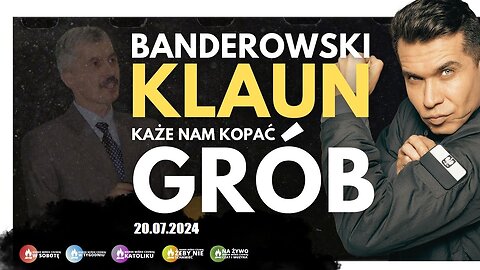 Marek Miśko: Banderowski pajac każe nam kopać grób! (20.07.2024)