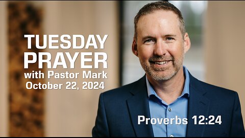 Tuesday Prayer with Pastor Mark (10/22/24)