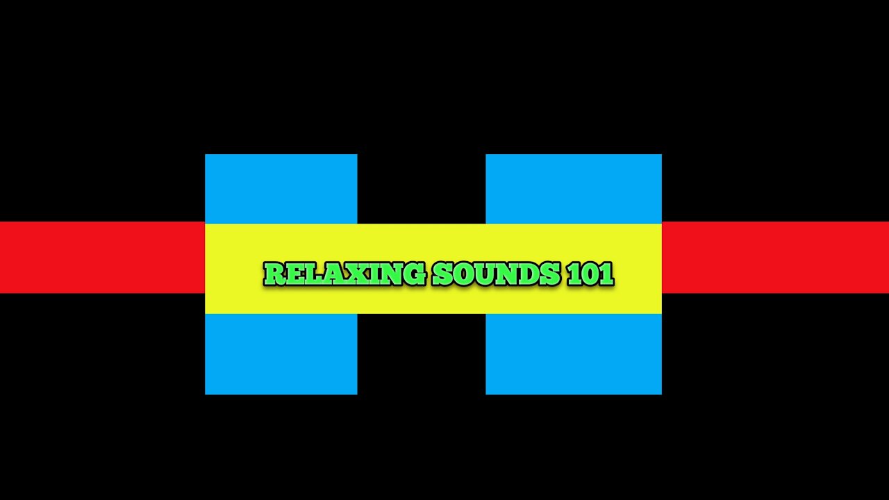 🌊RELAXING SOUNDS 101