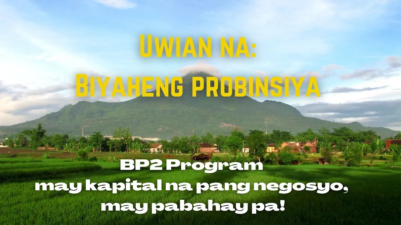 Kapital Sa Negosyo at Pabahay Kasama sa - Balik Probinsiya Bagong Pag-Asa Program