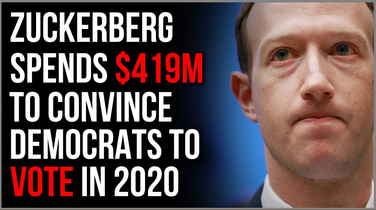 Zuckerberg Spent $419 MILLION To Help Democrats Win