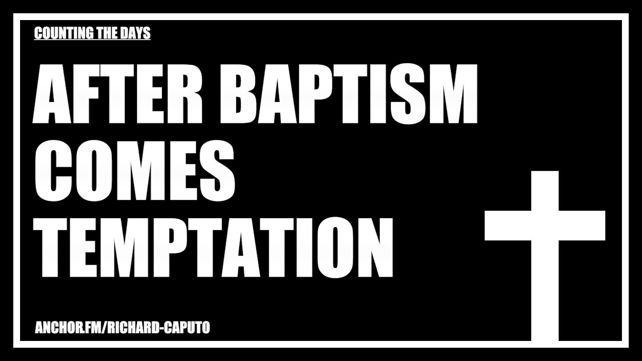 After Baptism Comes Temptation