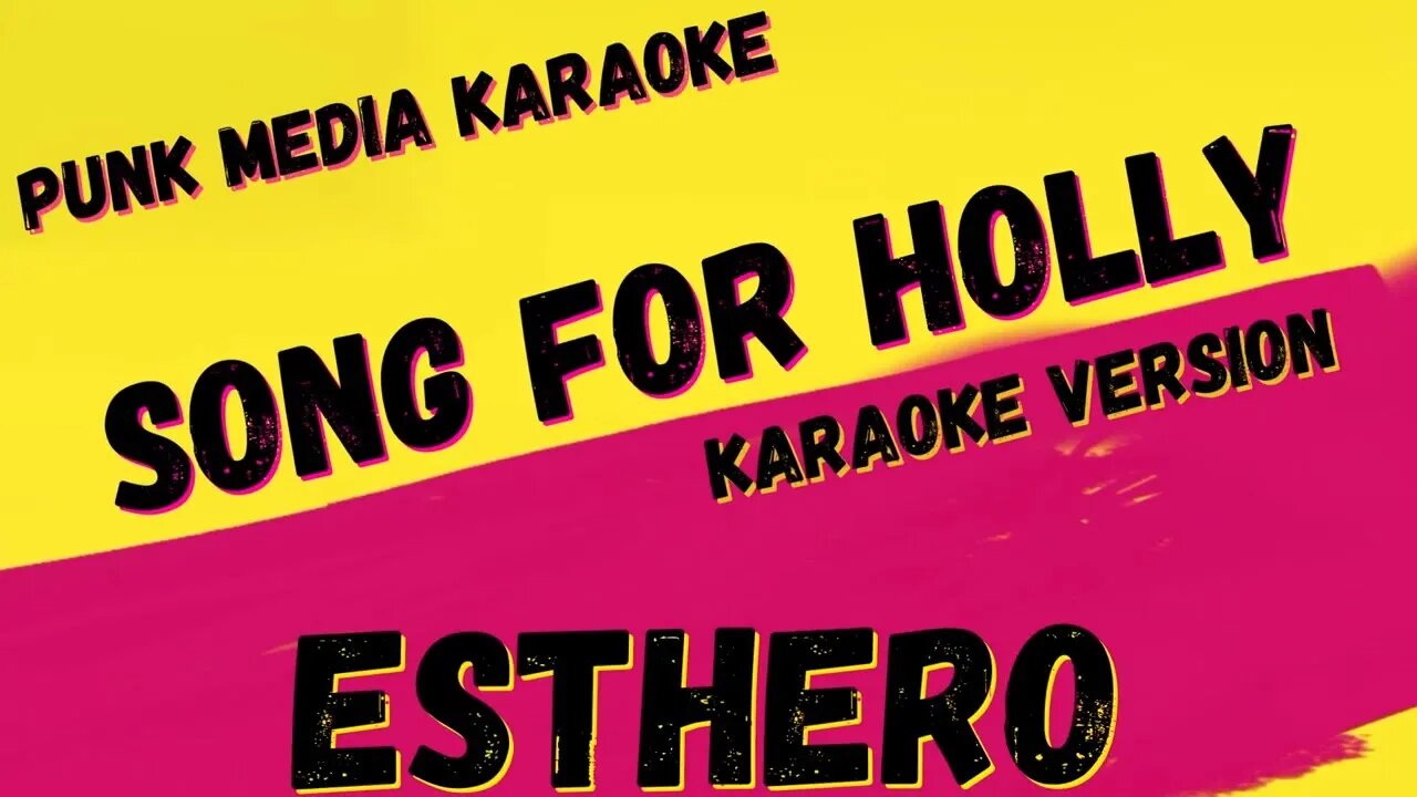 ESTHERO ✴ SONG FOR HOLLY ✴ KARAOKE INSTRUMENTAL ✴ PMK