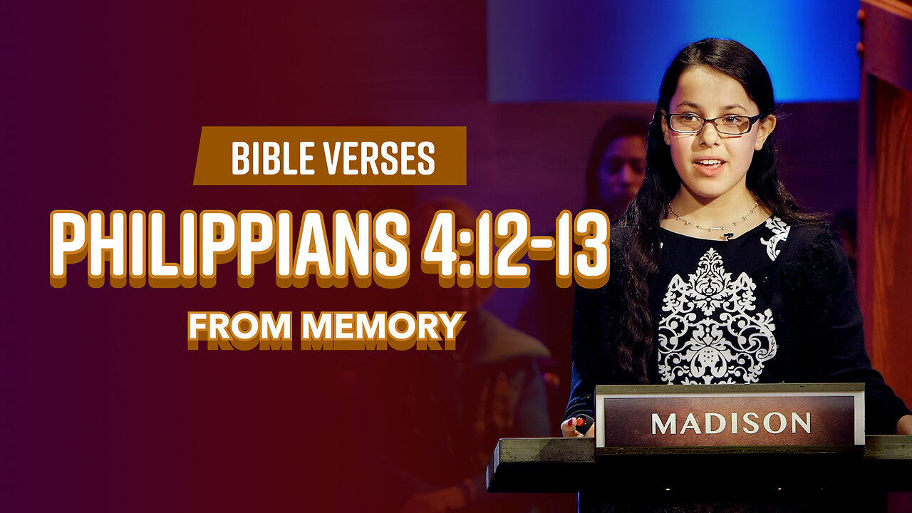 Bible Verses: Philippians 4:12-13 From Memory