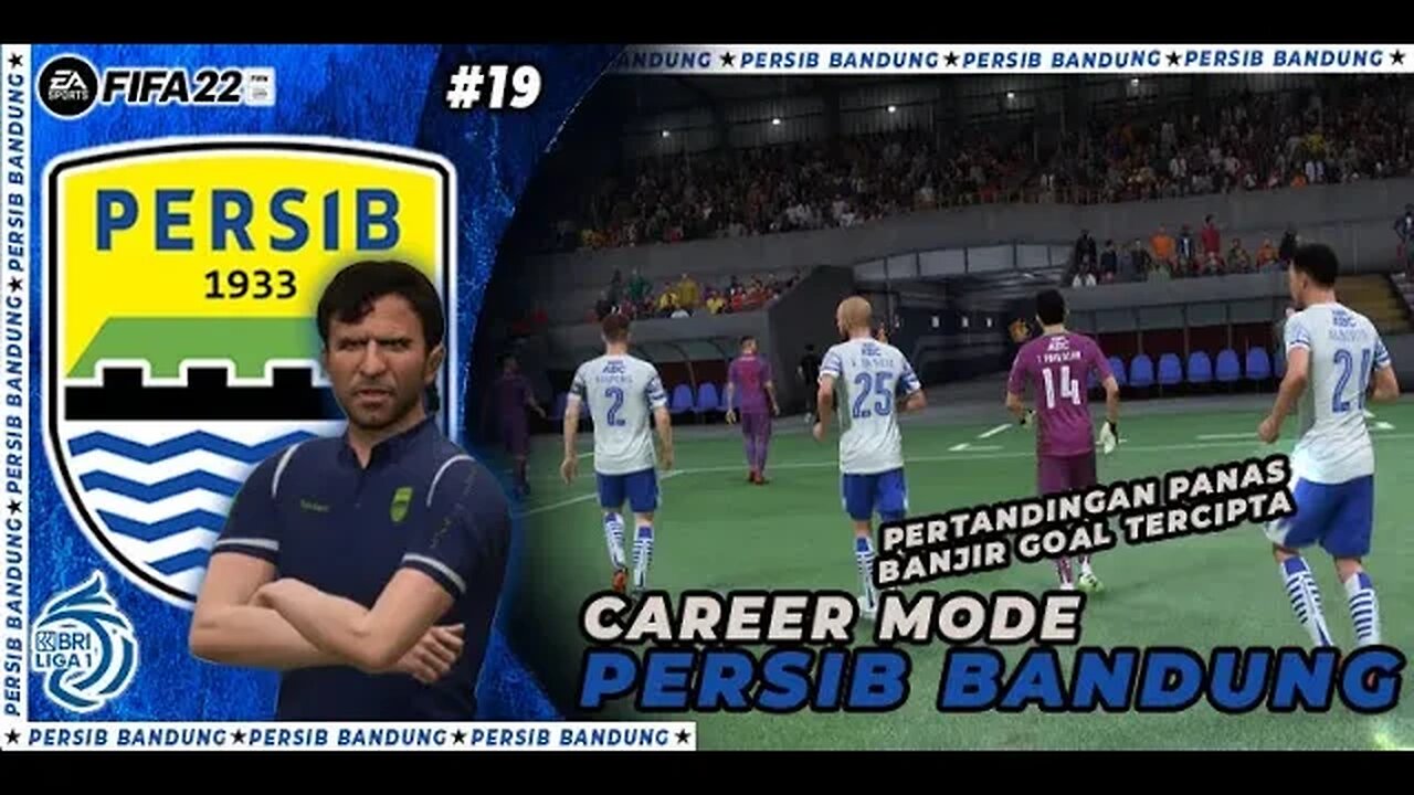 FIFA 22 PERSIB CAREER MODE | PERTANDINGAN PANAS !! SALING SERANG MENGHADAPI PERSIK KEDIRI #19