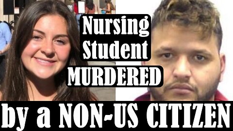 R.I.P. Laken Riley - Nursing Student MURDERED by a NON-US CITIZEN