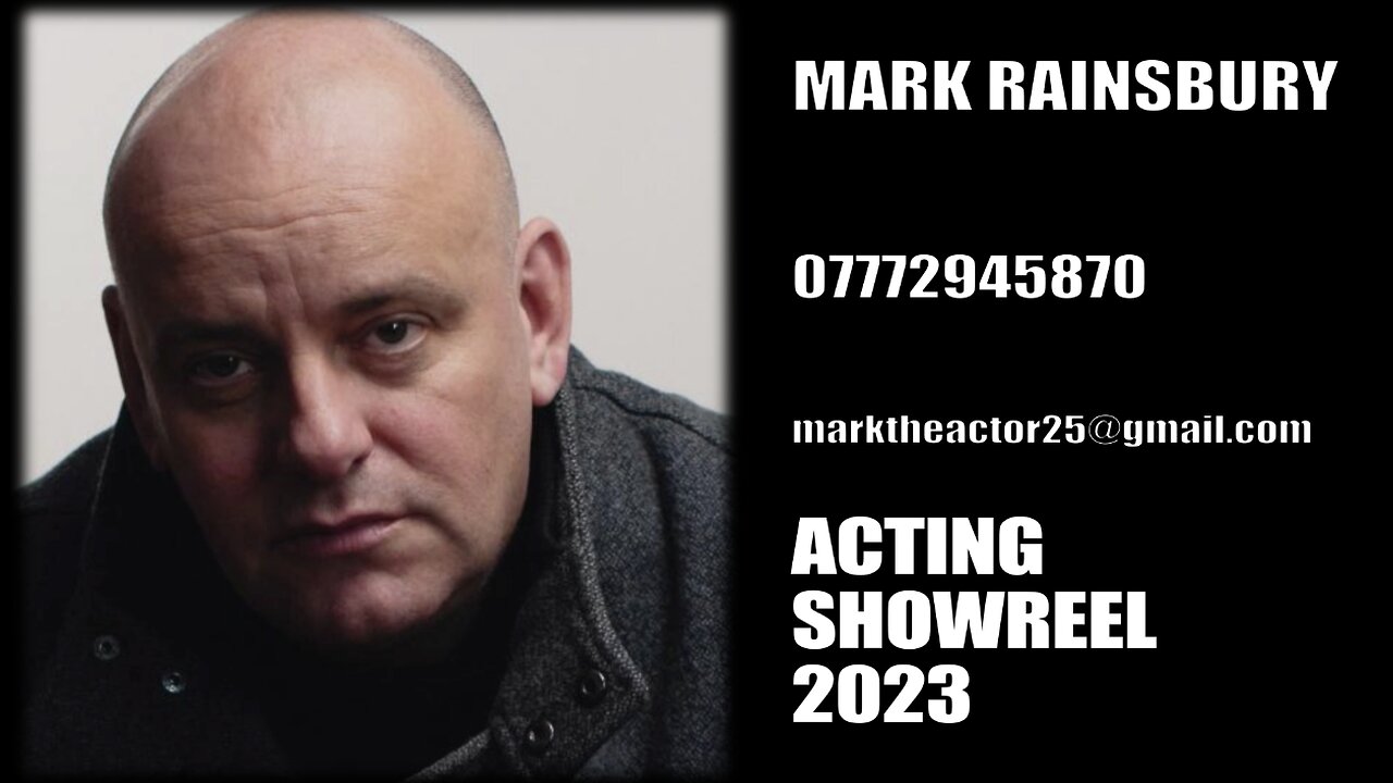 SHOWREEL - MARK RAINSBURY (2023)