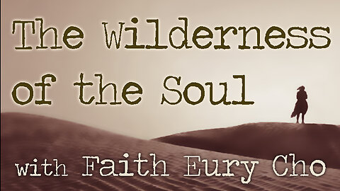 The Wilderness Of The Soul - Faith Eury Cho on LIFE Today Live