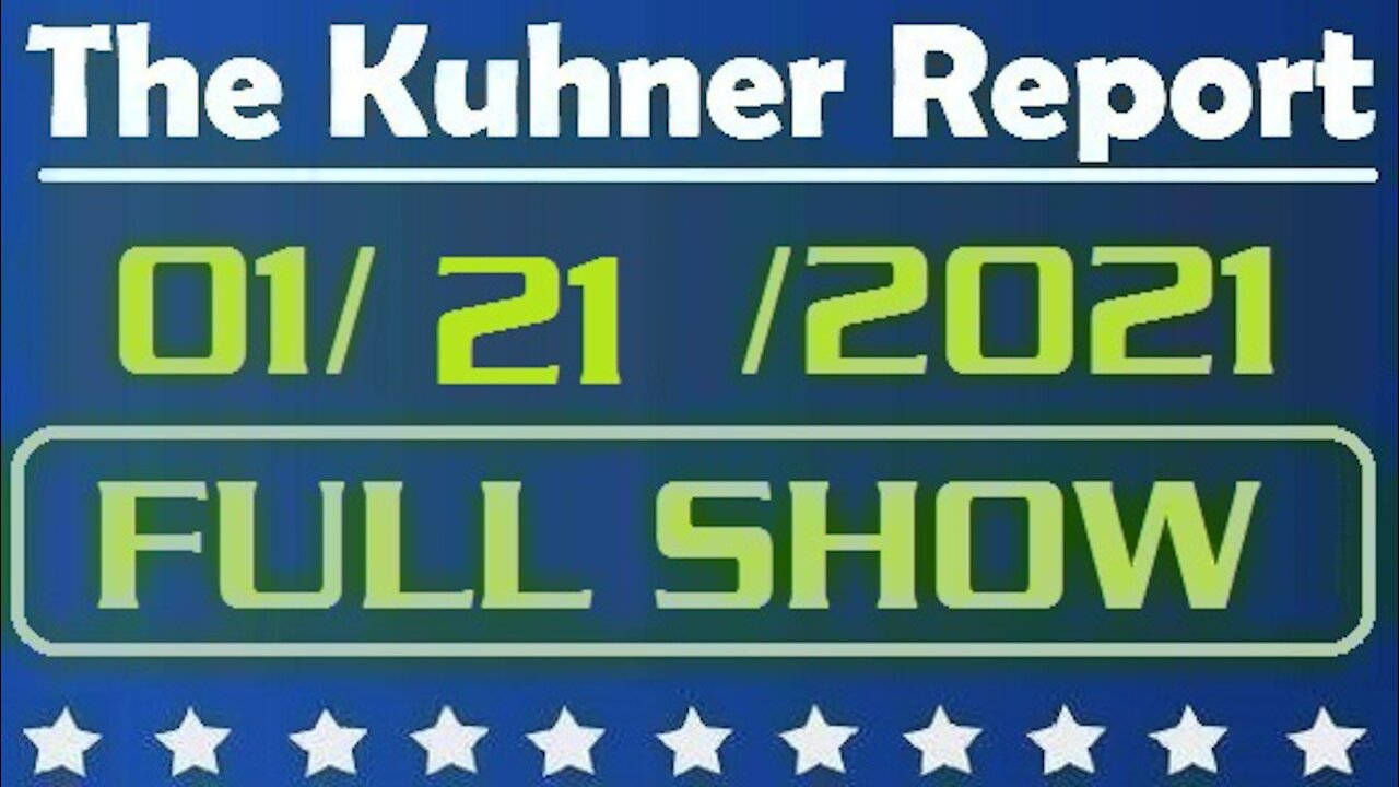 The Kuhner Report 01/21/2021 || FULL SHOW || Is Biden the Puppet-Master?