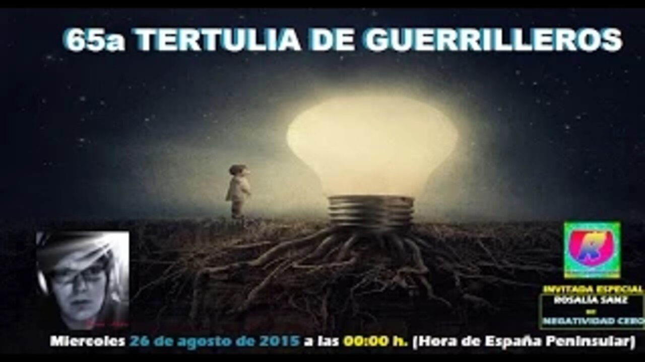 65 Tertulia de Guerrilleros (invitada especial Rosalía Sanz) (26-8-15)