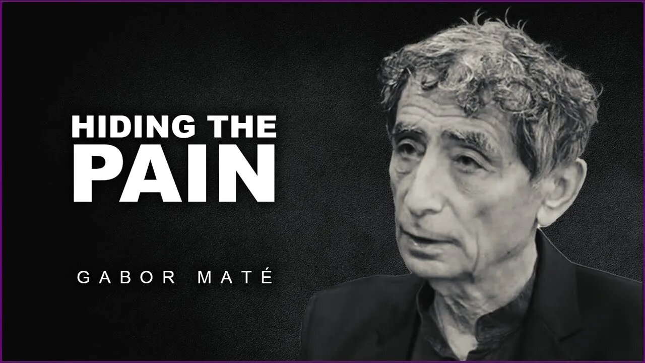 Hiding Our Pain | Dr. Gabor Maté