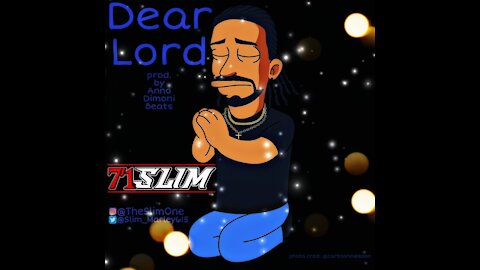 7'1 Slim - Dear Lord