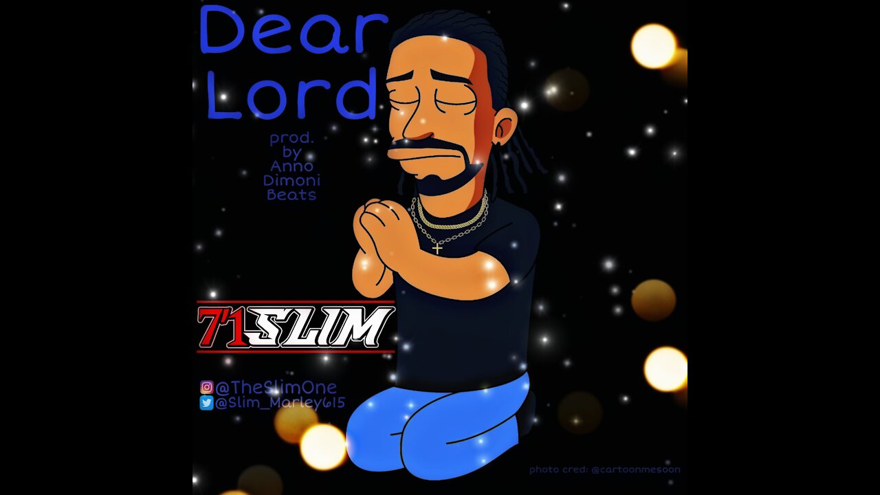 7'1 Slim - Dear Lord