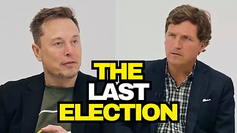 ELON Warns TUCKER 2024 Could Be The Last Election