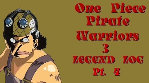 One Piece: Pirate Warriors 3 - Legend Log Pt. 4