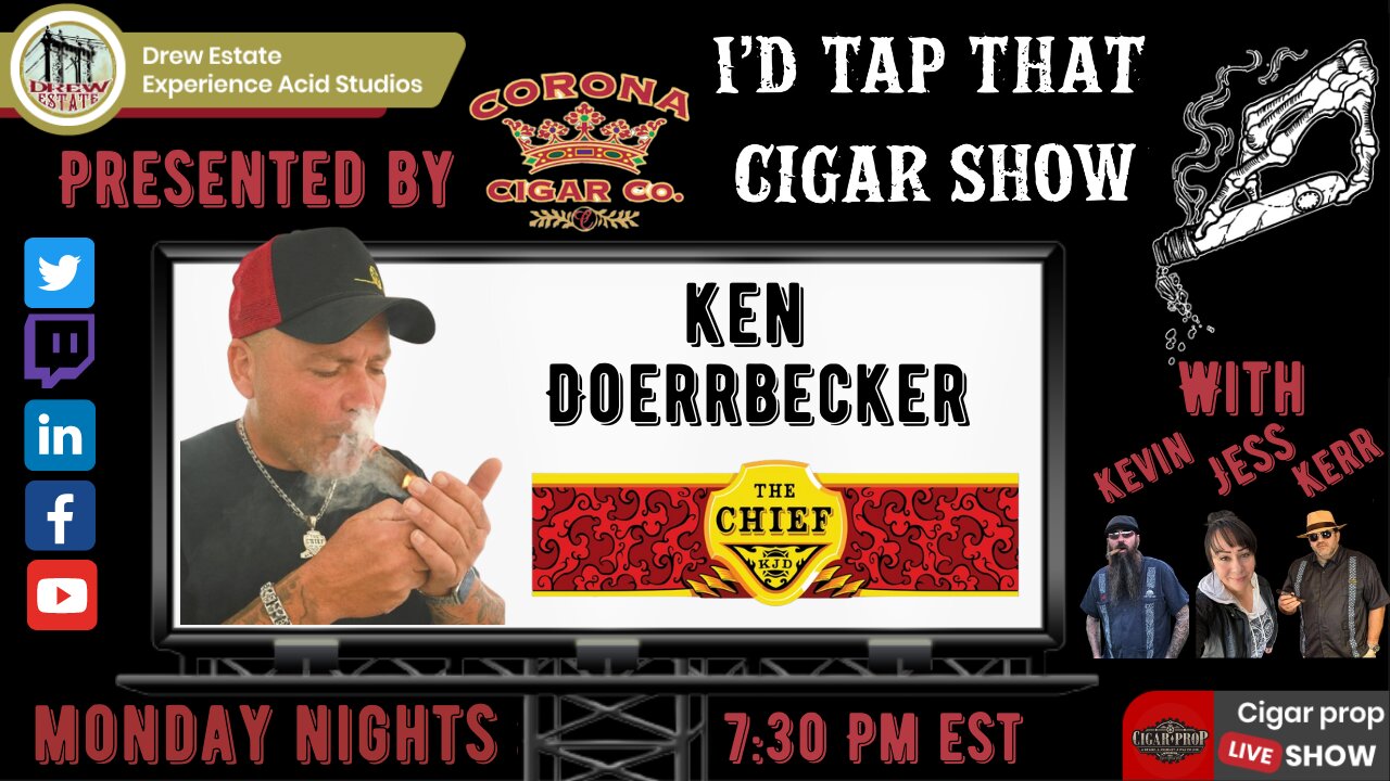 Ken Doerrbecker of KJD (Chief) Cigars. I'd Tap That Cigar Show Episode 250