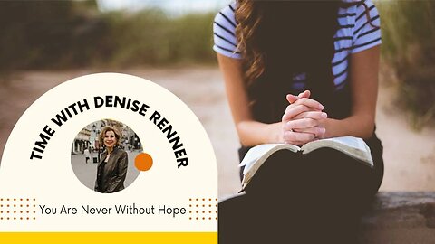 You Are Never Without Hope — Denise Renner