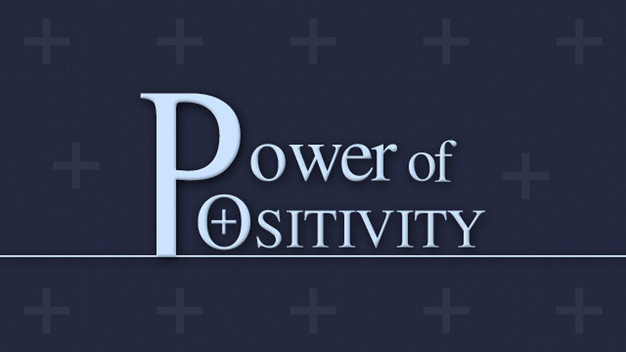 What is the power of Positivity?