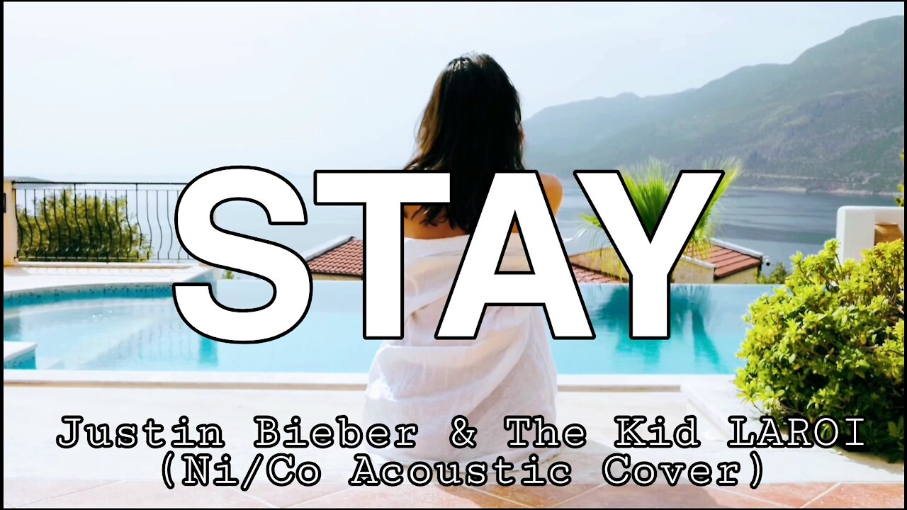 Stay - Justin Bieber & The Kid LAROI (Ni/Co Acoustic Cover)