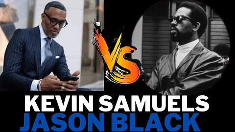 Kevin Samuels HATER Vs Jason Black & Kevin Samuels @TheBusinessBroadcast