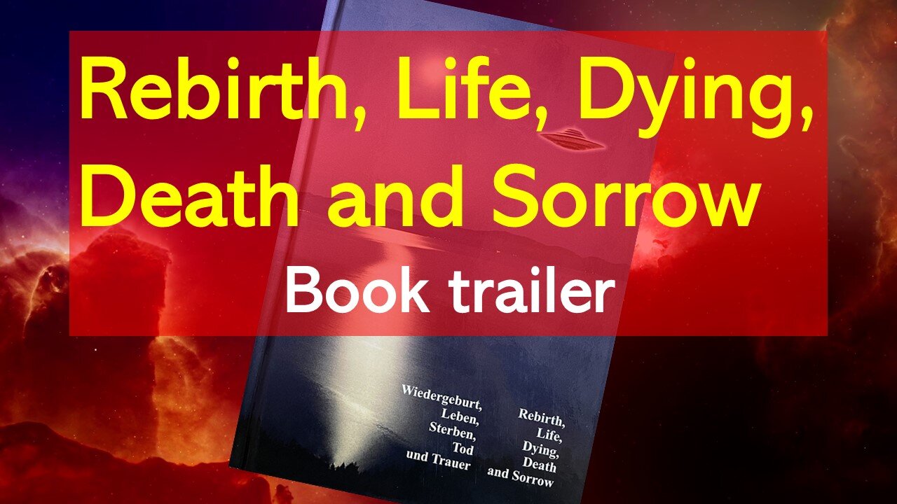 Rebirth, Life, Dying, Death and Sorrow - Book trailer