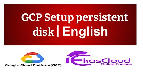 #GCP Setup persistent disk _ Ekascloud _ English