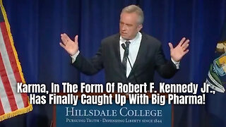 Karma, In The Form Of Robert F. Kennedy Jr., Has Finally Caught Up With Big Pharma!