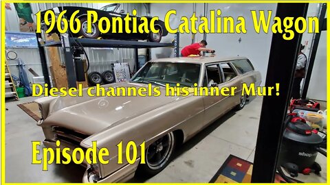 66 Pontiac Catalina Wagon part 101: Diesel channels his Inner Mur.