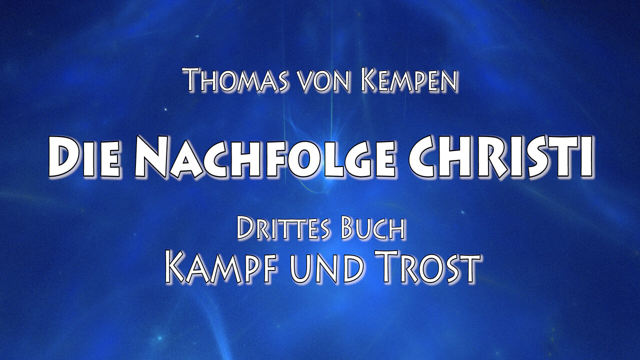 DIE NACHFOLGE CHRISTI - 3.B 19. Kap - ERTRAGEN VON UNRECHT & WER SICH WAHRHAFT ALS GEDULDIG ERWEIST