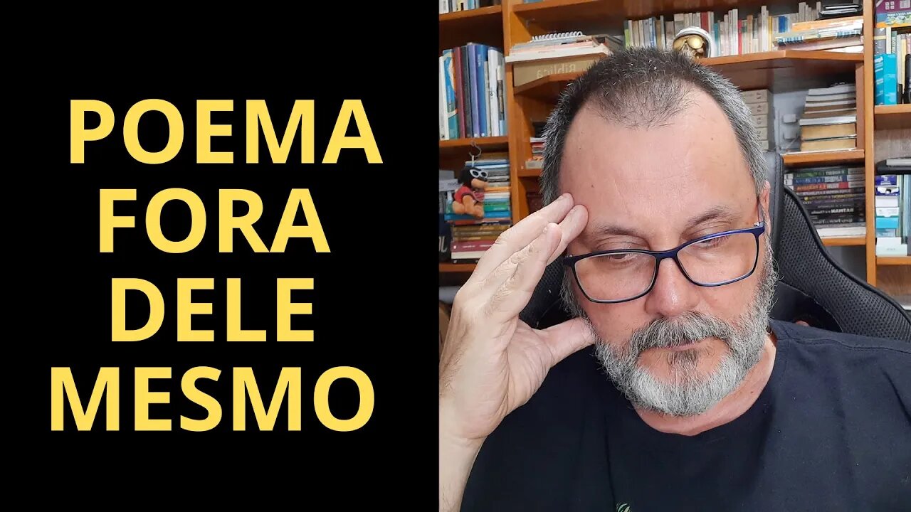 POEMA FORA DELE MESMO, POEMA DE JORGE LUCIO DE CAMPOS