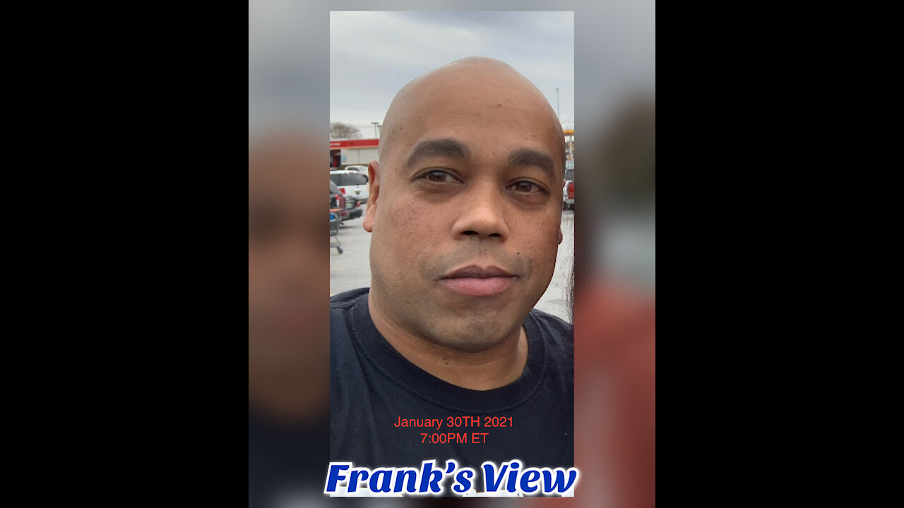 Frank's View Episode 2 (01/30/21)